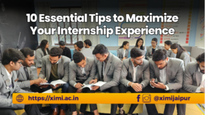 10 Essential Tips to Maximize Your Internship Experience - Xavier Institute of Management and Informatics