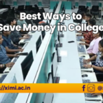 Best Ways to Save Money in College That Actually Work - Xavier Institute of Management and Informatics