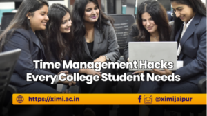 Time Management Hacks Every College Student Needs - Xavier Institute of Management and Informatics